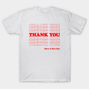 Thank You Have A Nice Day T-Shirt